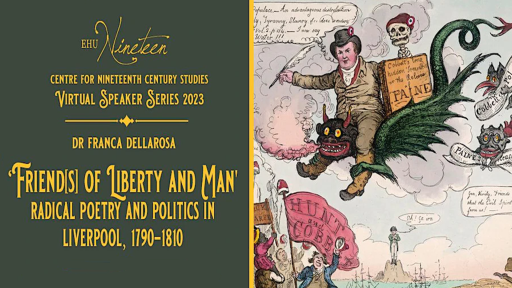 Flyer advertising EHU Nineteen's Virtual Speaker Series: Dr. Franca Dellarosa, 'Friend(s) of Liberty and Man: Radical Poetry and Politics in Liverpool, 1790-1810'.