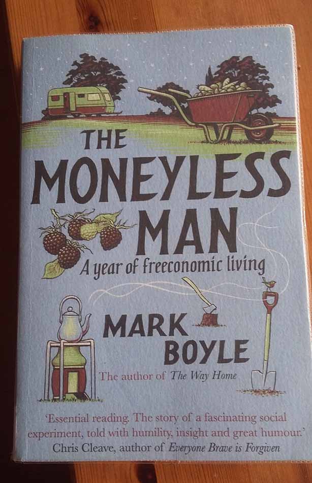The Moneyless Man by Mark Boyle, pic by Chi-Ning Gerrard